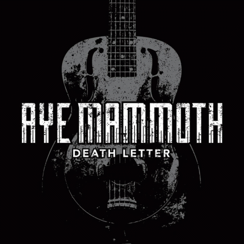 Aye Mammoth : Death Letter